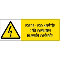 Značka Pozor – Pod napětím i při vypnutém hlavním vypínači!, 148 × 52 mm